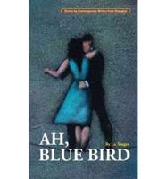 Ah, Blue Bird