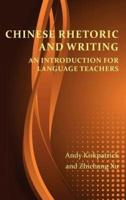 Chinese Rhetoric and Writing: An Introduction for Language Teachers