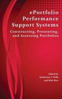 Eportfolio Performance Support Systems: Constructing, Presenting, and Assessing Portfolios