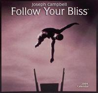 Joseph Campbell: Follow Your Bliss 2009 Calendar