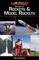 Launch Magazine&#39;s History of Rockets &amp; Model Rockets