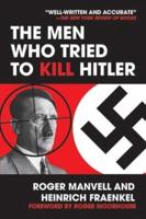 The Men Who Tried to Kill Hitler