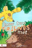 How Two Friends Met