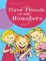 Three Friends and Their Hamsters