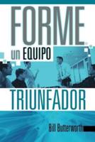 Forme un Equipo Triunfador = On-The-Fly Guide to Building Successful Teams