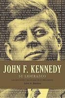 John F. Kennedy Su Liderazgo