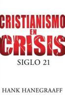 Cristianismo en Crisis: Siglo 21 = Christianity in Crisis