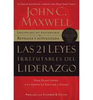 Las 21 leyes irrefutables del liderazgo/ The 21 Irrefutable Laws of Leadership