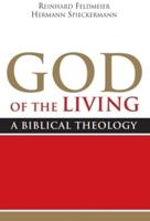 God of the Living: A Biblical Theology