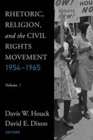 Rhetoric, Religion and the Civil Rights Movement, 1954-1965. Volume 2