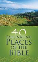 40 Fascinating Places of the Bible