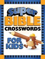 Super Bible Crosswords for Kids