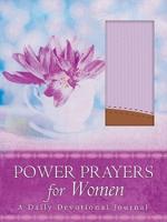 The Power Prayers for Women: A Daily Devotional Journal