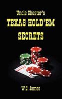 Uncle Chester's Texas Hold'em Secrets
