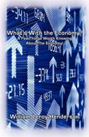 What's With the Economy? : A Few Things Worth Knowing About the Economy!