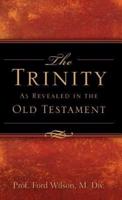 The Trinity As Revealed in the Old Testament