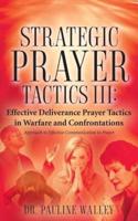 Strategic Prayer Tactics III