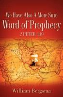 We Have Also A More Sure Word Of Prophecy 2 Peter 1:19