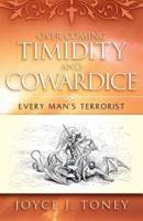 OVER COMING TIMIDITY AND COWARDICE