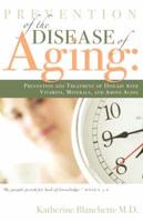 Prevention of the Disease of Aging