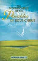 THE SIGNIFICANCE OF THE PARABLES OF JESUS CHRIST