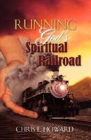 Running God's Spiritual Railroad