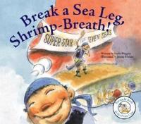 Break a Sea Leg, Shrimp-Breath!