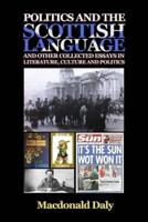 Politics and the Scottish Language and Other Collected Essays in Literature, Culture and Politics