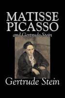Matisse, Picasso and Gertrude Stein by Gertrude Stein, Fiction, Literary