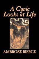 A Cynic Looks at Life by Ambrose Bierce, Fiction, Fantasy, Horror, Classics