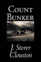 Count Bunker by Joseph Storer Clouston, Fiction, Literary, Historical, Action & Adventure