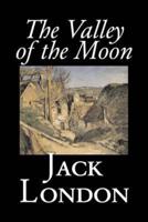 The Valley of the Moon by Jack London, Classics, Action & Adventure