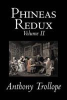 Phineas Redux, Volume II of II by Anthony Trollope, Fiction, Literary