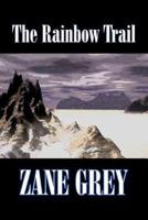 The Rainbow Trail by Zane Grey, Fiction, Western, Historical
