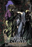 The Field of Clover by Laurence Housman, Fiction, Literary, Fantasy