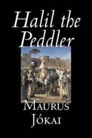 Halil the Peddler by Maurus Jokai, Fiction, Political, Action & Adventure, Fantasy