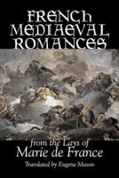 French Medieval Romances from the Lays of Marie De France, Fiction, Classics, Literary, Action & Adventure