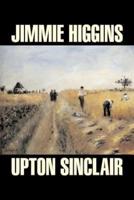 Jimmie Higgins by Upton Sinclair, Science Fiction, Literary, Classics