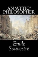 An 'Attic' Philosopher by Emile Souvestre, Fiction, Literary, Classics