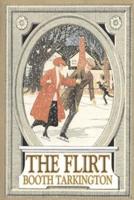 The Flirt by Booth Tarkington, Fiction, Political, Literary, Classics