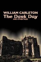 The Dark Day and Other Tales by William Carleton, Fiction, Classics, Literary