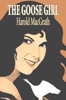The Goose Girl by Harold MacGrath, Fiction, Classics, Action & Adventure