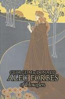 Alec Forbes of Howglen by George Macdonald, Fiction, Classics, Action & Adventure