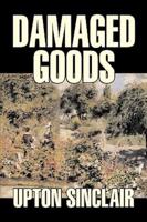Damaged Goods by Upton Sinclair, Fiction, Classics, Literary