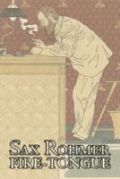 Fire-Tongue by Sax Rohmer, Fiction, Action & Adventure, Fantasy