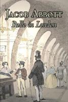Rollo in London by Jacob Abbott, Juvenile Fiction, Action & Adventure, Historical