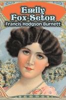 Emily Fox-Seton by Frances Hodgson Burnett, Juvenile Fiction, Classics, Family