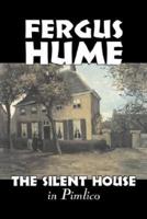 The Silent House in Pimlico by Fergus Hume, Fiction, Mystery & Detective, Action & Adventure