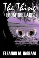 The Thing from the Lake by Eleanor M. Ingram, Fiction, Fantasy, Horror