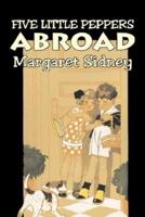 Five Little Peppers Abroad by Margaret Sidney, Fiction, Family, Action & Adventure